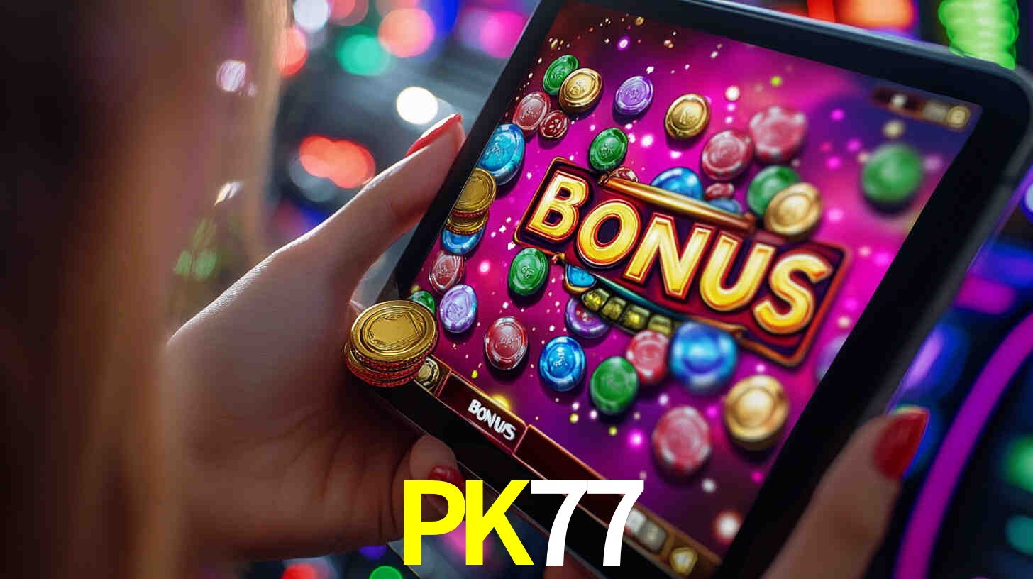 Bônus incríveis na plataforma PK77