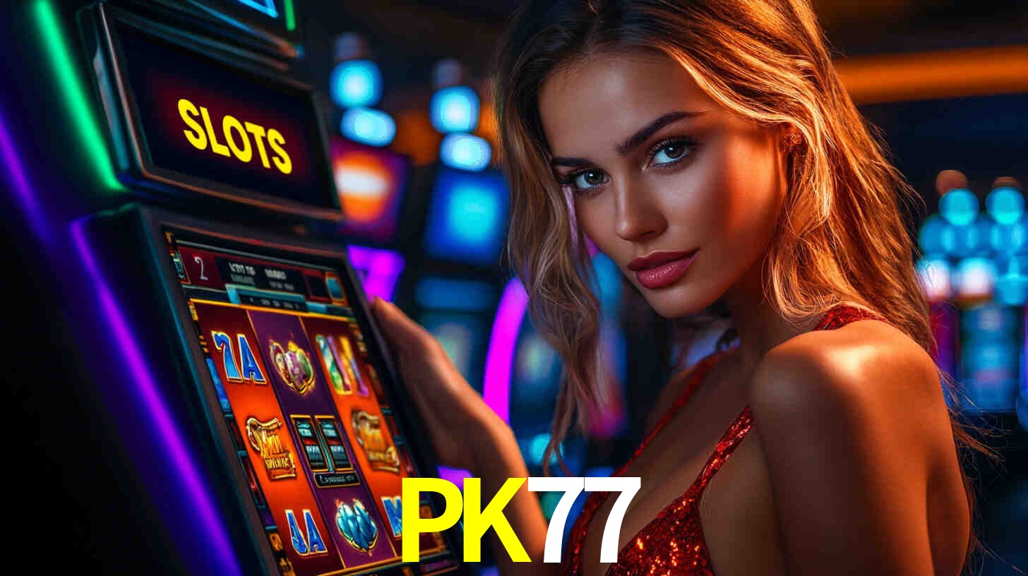 Jogos de Slots PK77 divertidos